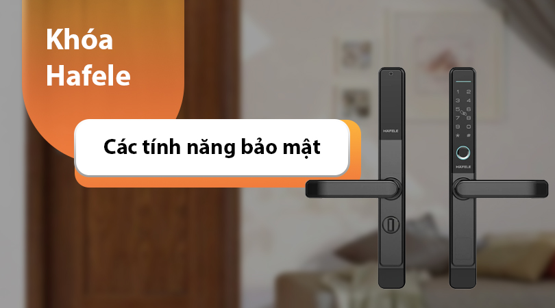 Các tính năng bảo mật của Hafele DL6600 912.20.145